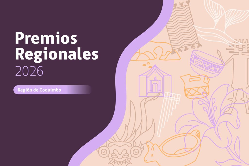 Premios Regionales de las Culturas, las Artes y el Patrimonio 2026 abren convocatoria en la Región de Coquimbo